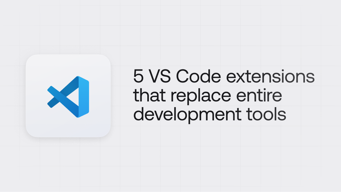 5 VS Code extensions that replace entire development tools