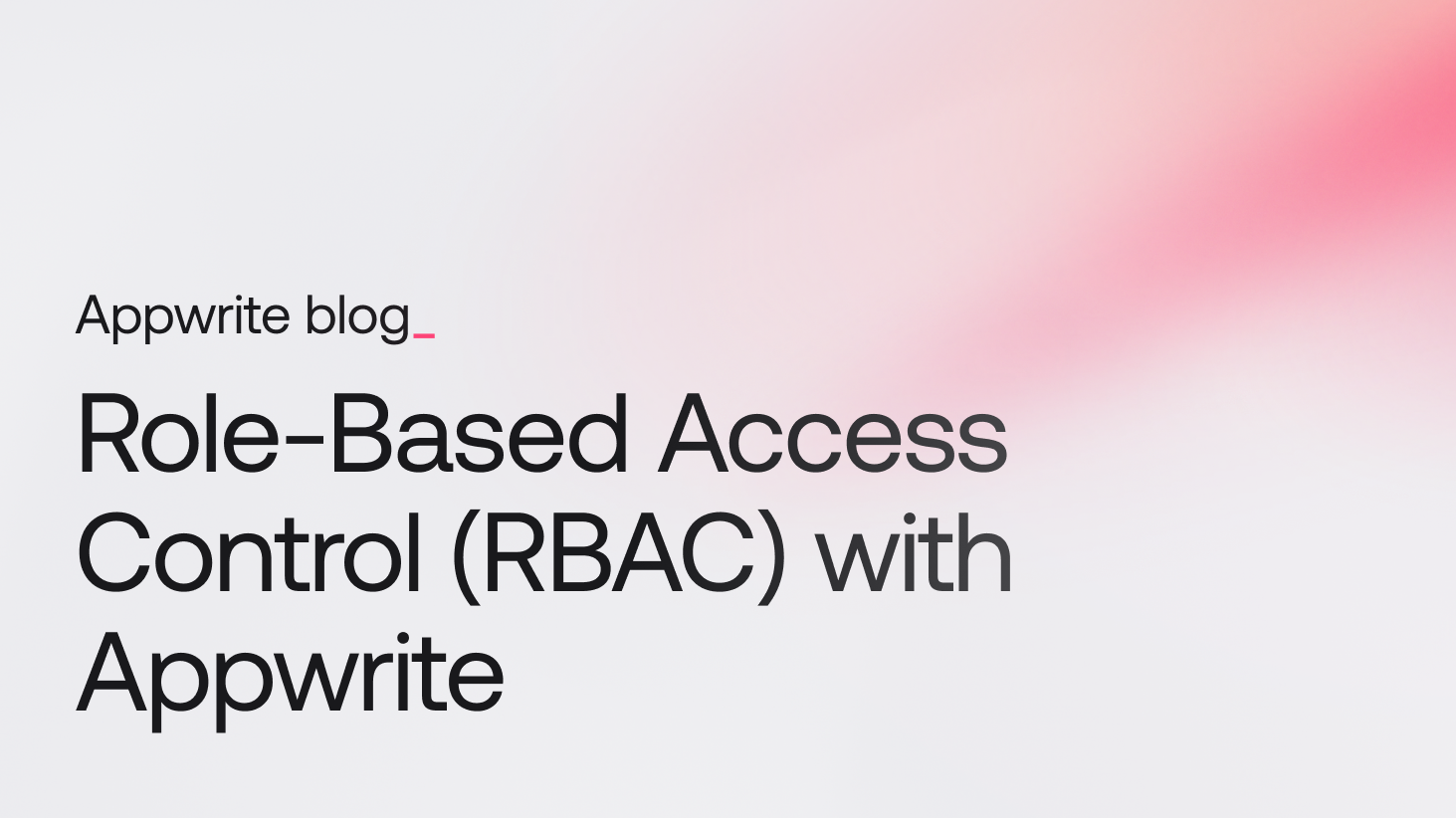 Everything you need to know about RBAC and how to use it in Appwrite